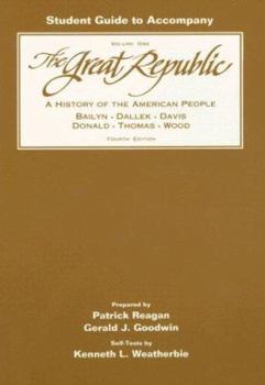 Paperback Student Guide to Accompany the Great Republic, Volume 1: A History of the American People Book