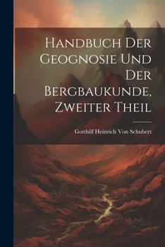 Paperback handbuch der Geognosie und der Bergbaukunde, Zweiter Theil [German] Book