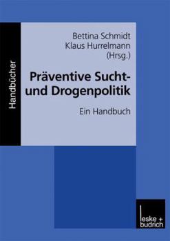 Paperback Präventive Sucht- Und Drogenpolitik: Ein Handbuch [German] Book