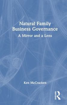 Hardcover Natural Family Business Governance: A Mirror and a Lens Book