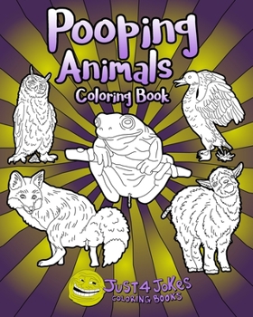 Paperback Pooping Animals: A Funny and Inappropriate Poop Coloring Book for those with a Rude Sense of Humor Book