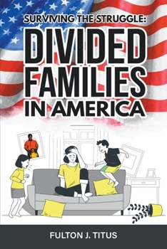 Paperback Surviving The Struggle: Divided Families in America Book