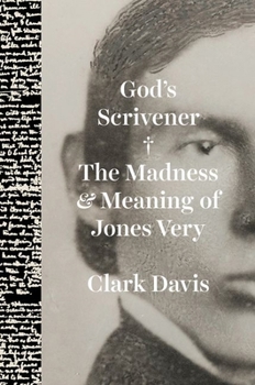 Hardcover God's Scrivener: The Madness and Meaning of Jones Very Book