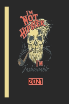 IM Not Hipster IM Fashionable 2021: 365 Seiten Jahreplaner 2021.  Ideal Für Termine Und Notizen. Auch Als Tgaebuch Geeignet (German Edition)