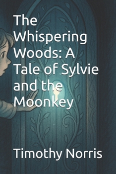 Paperback The Whispering Woods: A Tale of Sylvie and the Moonkey Book