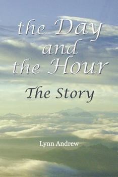 Paperback The Day and the Hour-The Story Book
