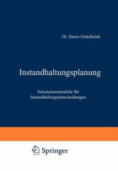 Paperback Instandhaltungsplanung: Simulationsmodelle Für Instandhaltungsentscheidungen [German] Book