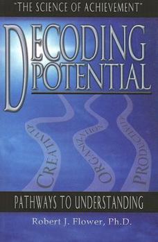 Paperback Decoding Potential: The Science of Achievement: Pathways to Understanding Book