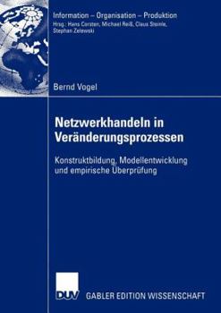 Paperback Netzwerkhandeln in Veränderungsprozessen: Konstruktbildung, Modellentwicklung Und Empirische Überprüfung [German] Book