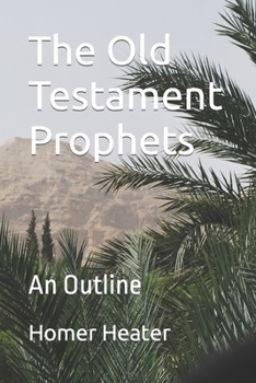 Paperback The Old Testament Prophets: An Outline Book