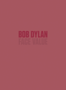 Bob Dylan: Face Value