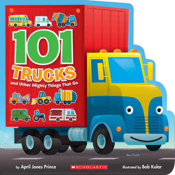 Board book 101 Trucks: And Other Mighty Things That Go Book