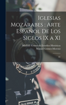 Hardcover Iglesias mozárabes: arte español de los siglos IX a XI: 01 [Spanish] Book
