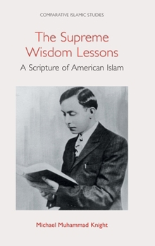 Hardcover The Supreme Wisdom Lessons: A Scripture of American Islam Book