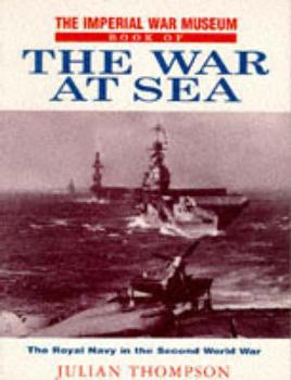 Hardcover The Imperial War Museum Book of the War at Sea Book
