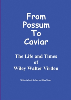 Paperback From Possum to Caviar: Life and Time of Wiley W. Virden Book