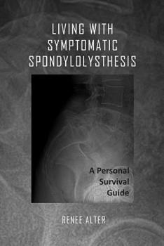 Paperback Living With Symptomatic Spondylolisthesis: A Personal Survival Guide Book