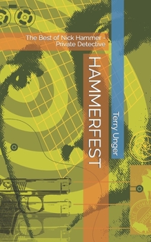 Paperback Hammerfest: The Best of Nick Hammer - Private Detective Book