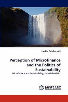 Paperback Perception of Microfinance and the Politics of Sustainability Book
