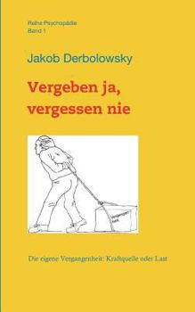 Paperback Vergeben Ja, Vergessen Nie [German] Book