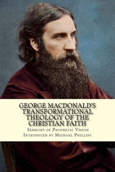 Paperback George Macdonald's Transformational Theology of the Christian Faith Book