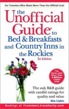 Paperback The Unofficial Guide to Bed & Breakfasts and Country Inns in the Rockies Book