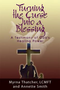 Paperback Turning the Curse Into a Blessing: A Testimony of God's Healing Power Book