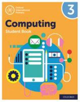 Paperback Oxford International Primary Computing Student Book 3 Book