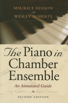 The Piano in Chamber Ensemble: An Annotated Guide