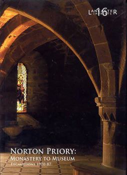 Hardcover Norton Priory: Monastery to Museum, Excavations 1970-87 Book