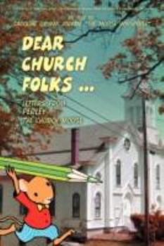 Paperback Dear Church Folks: Letters from Perley the Church Mouse Book