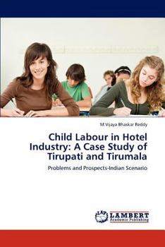 Paperback Child Labour in Hotel Industry: A Case Study of Tirupati and Tirumala Book