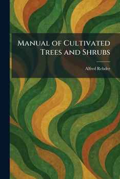 Paperback Manual of Cultivated Trees and Shrubs Book