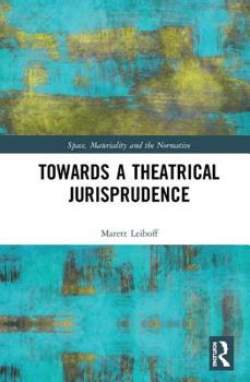 Hardcover Towards a Theatrical Jurisprudence Book