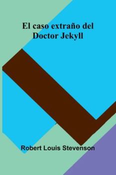 El Caso Extraño Del Doctor Jekyll