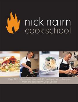 Hardcover Nick Nairn Cook School: Over 120 Delicious Recipes and 40 Professional Techniques from the Nick Nairn Cook School. Photography by Francesca Yo Book