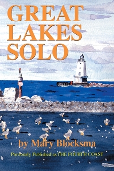 Paperback Great Lakes Solo: Exploring the Great Lakes Coastline from the St. Lawrence Seaway to the Boundary Waters of Minnesota Book