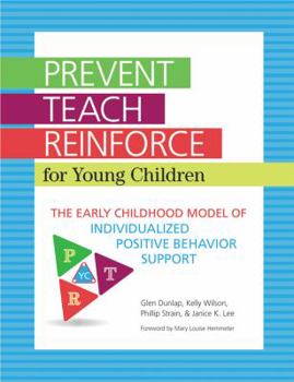 Paperback Prevent-Teach-Reinforce for Young Children: The Early Childhood Model of Individualized Positive Behavior Support Book