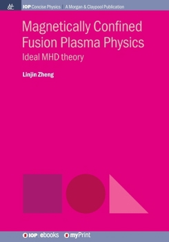 Paperback Magnetically Confined Fusion Plasma Physics: Ideal MHD theory Book