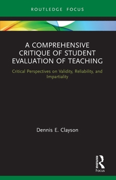 Paperback A Comprehensive Critique of Student Evaluation of Teaching: Critical Perspectives on Validity, Reliability, and Impartiality Book