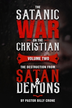 The Satanic War on the Christian Vol.2 the Destruction from Satan & Demons