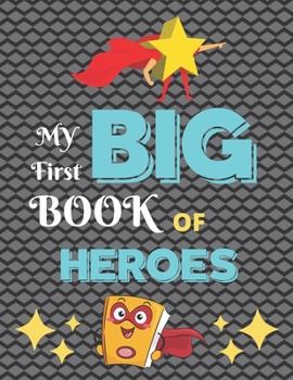 Paperback My first Big book of Heroes: Coloring book for kids 5-10 Book