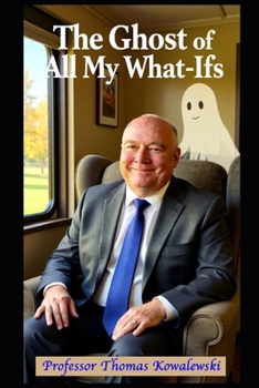 Paperback The Ghost of All My What-Ifs Book