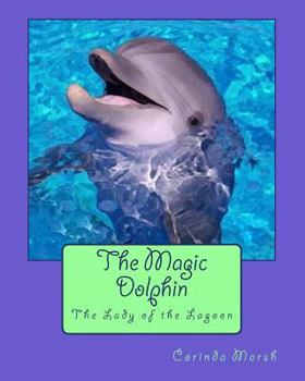 Paperback The Magic Dolphin: The Lady of the Lagoon Book