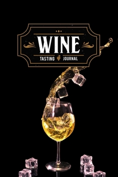Wine Winery Alcohol Tasting Sampling Costing Journal Notebook Diary Log Book - Flying Ice Cubes: Winemaking Winemaker Lover Connoisseur Gift Idea - ... 6” x 9” Inch for Review Tracking and Testing