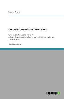 Paperback Der palästinensische Terrorismus: Ursachen des Wandels vom ethnisch-nationalistischen zum religiös motivierten Terrorismus [German] Book