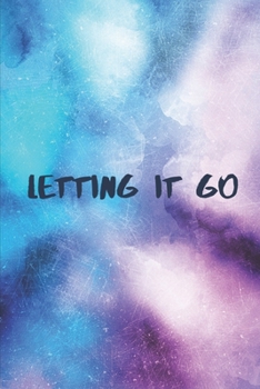Letting it Go: A notebook to help you write it down and let it go, blank, lined 6x19 notebook