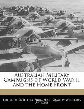 Paperback Australian Military Campaigns of World War II and the Home Front Book