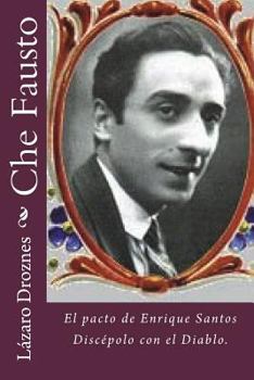 Paperback Che Fausto: El pacto de Enrique Santos Discépolo con el Diablo. [Spanish] Book