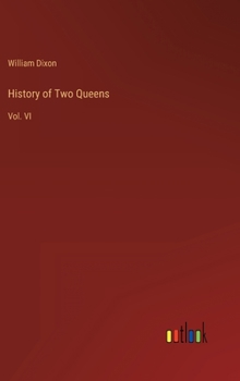 Hardcover History of Two Queens: Vol. VI Book